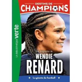 Destins de champions Tome 24 Une biographie de Wendie Renard