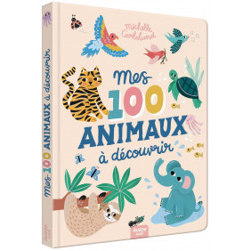 Mes 100 animaux à découvrir - Dès 1ans