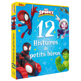 12 Histoires de petits héros Spidey et ses amis exraordinaires
