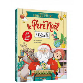 Le Père Noël à l'école. Mon premier roman de l'avent - De 6 à 9 ans