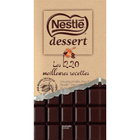 Nestlé Desserts. Les 220 meilleures recettes