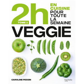 En 2h je cuisine Veggie pour toute la semaine