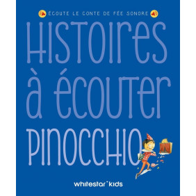 Pinocchio. Ecoute le conte de fées sonore - Dès 3 ans