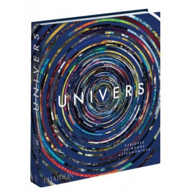 Univers. Explorer le monde astronomique