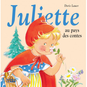 Juliette au pays des contes - Dès 3 ans