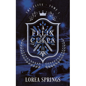 Felix Culpa - The Elite - Tome 1