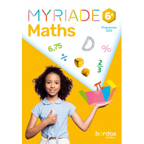 Myriade : Mathématiques - 6e - Manuel de l'élève (édition 2025)
