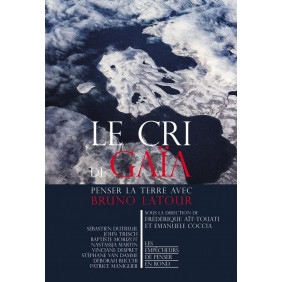 Le cri de Gaïa: Penser la Terre avec Bruno Latour
