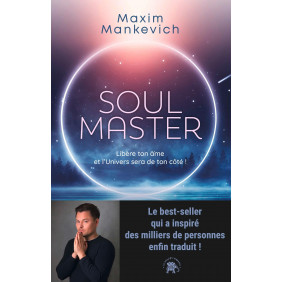 Soul Master. Libère ton âme et l'Univers sera de ton côté