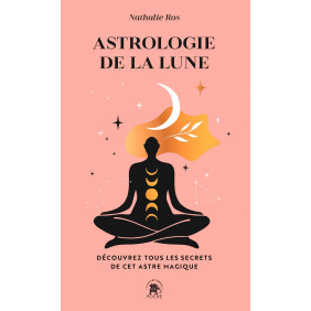 Astrologie de la Lune. Découvrez tous les secrets de cet astre magique