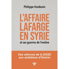 L'affaire Lafarge en Syrie et ses guerres de l'ombre