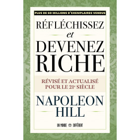 Réfléchissez et devenez riche - Révisé et actualisé pour le 21ème siècle