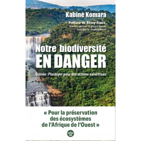 Notre biodiversité en danger. Guinée : plaidoyer pour des actions salvatrices
