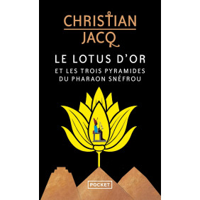 Le Lotus d'or et les trois pyramides du pharaon Snéfrou