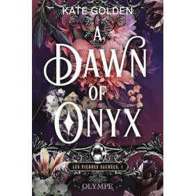 Les pierres sacrées Tome 1 - A Dawn of Onyx