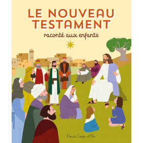 Le Nouveau Testament raconté aux enfants - Dès 6 ans