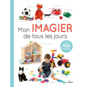 Mon imagier de tous les jours : 400 photos pour apprendre ses premiers mots