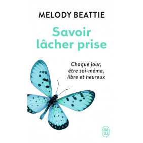 Savoir lâcher prise - Méditations quotidiennes
