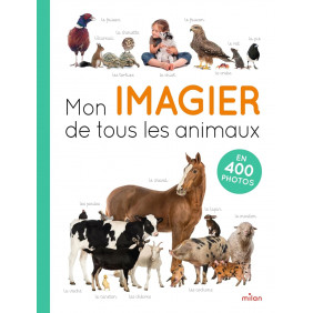Mon imagier de tous les animaux NE: en 400 photos