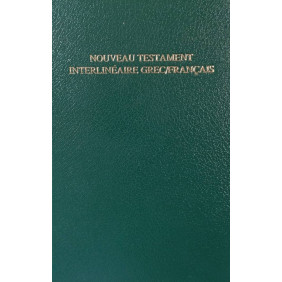 Nouveau Testament : Interlinéaire grec-français