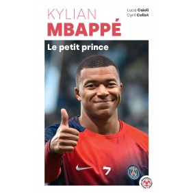 Kylian Mbappé. Le petit prince