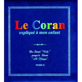 Le coran explique a mon enfant Tome 8