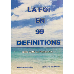 La foi en 99 définitions
