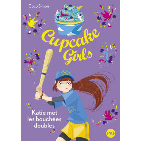 Cupcake Girls Tome 5 - Katie met les bouchées doubles