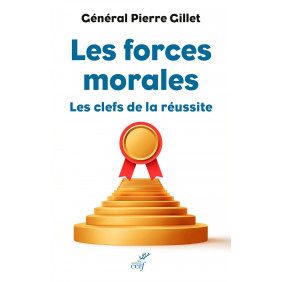 Les forces morales : Les clefs de la réussite