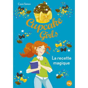 Cupcake Girls Tome 4 - La recette magique - De 9 à 12 ans