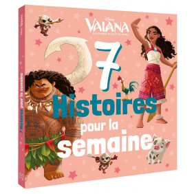 Vaiana. 7 Histoires pour la semaine - Dès 3 ans