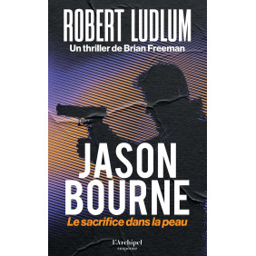 Jason Bourne. Le sacrifice dans la peau