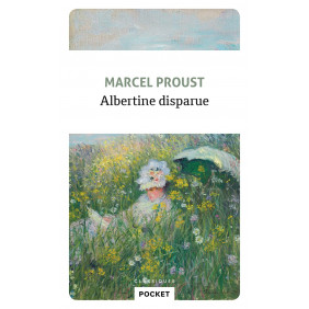 Albertine disparue. À la recherche du temps perdu