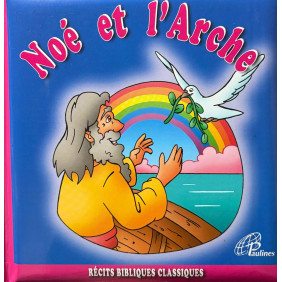Récits bibliques - Noé et L'arche - Dès 3 ans
