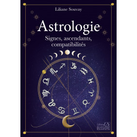 Astrologie. Signes, ascendants, compatibilités