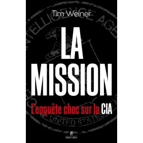 La mission. L'enquête choc sur la CIA