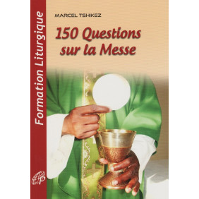 150 questions sur la Messe
