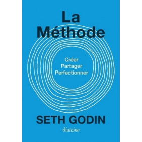 La Méthode. Créer, partager, perfectionner