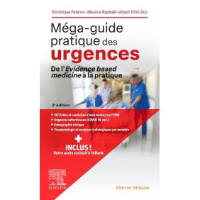Méga-guide pratique des urgences. De l'evidence based medicine à la pratique 3e édition