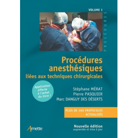 Procédures anesthésiques liées aux techniques chirurgicales. Volume 1 édition revue et augmentée