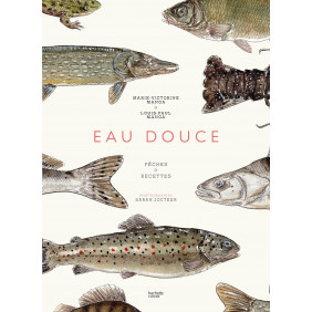 Eau douce. Pêches & recettes