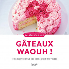 Gâteaux waaaouhh !