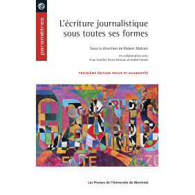 L'écriture journalistique sous toutes ses formes 3e édition