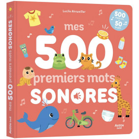 Mes 500 premiers mots sonores - Dès 1 an