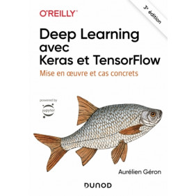 Deep Learning avec Keras et TensorFlow - 3e édition