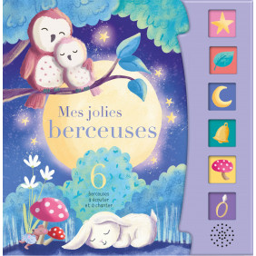 Mes jolies berceuses. 6 berceuses à écouter et à chanter - Dès 3 ans