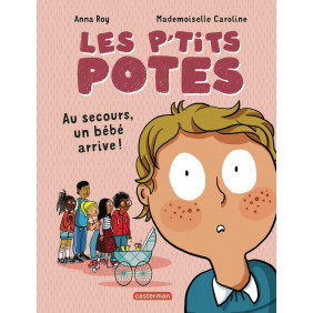 Les p'tits potes: Au secours, un bébé arrive ! Dès 5 ans