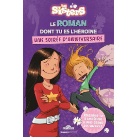 Les Sisters Le roman dont tu es l'héroïne.