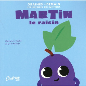 Martin le raisin - Dès 3 ans