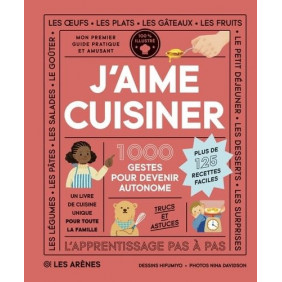 J'aime cuisiner.1000 gestes pour devenir autonome